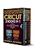 Cricut: 2 BOOKS IN 1. Cricu...