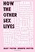 How the Other Sex Lives by Jennifer Nguyen