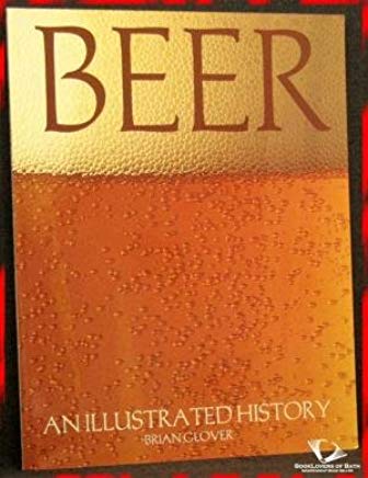 Beer: an Illustrated History