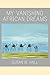 My Vanishing African Dreams
