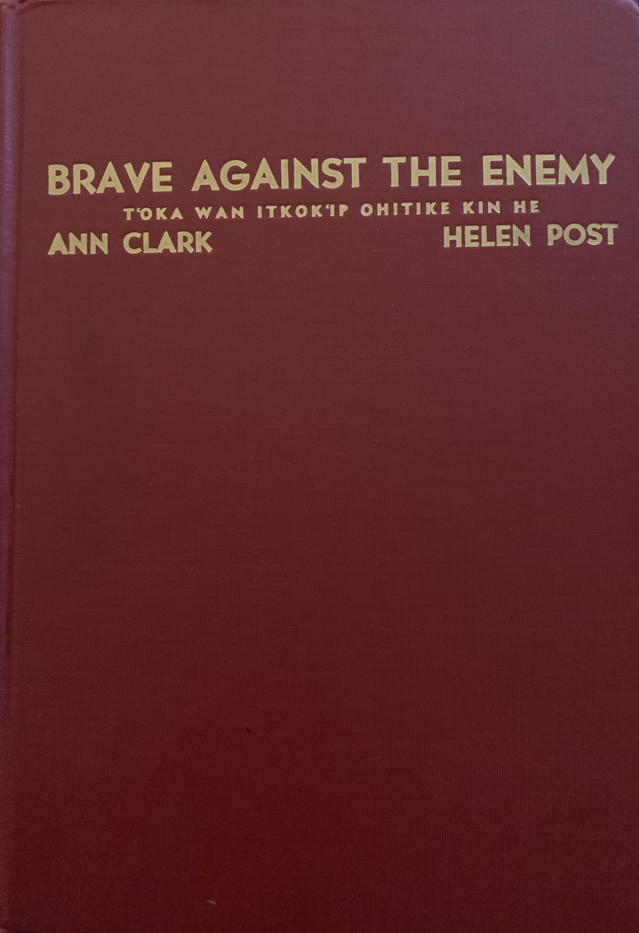 Brave Against the Enemy: Toka Wan Itkokip Ohitike Kin He (Hardcover)