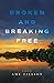 Broken and Breaking Free: A...