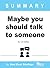Summary Of Maybe You Should...