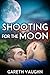 Shooting for the Moon by Gareth Vaughn