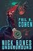 Nick Bones Underground by Phil M Cohen Nick Bones Underground by Phil M Cohen