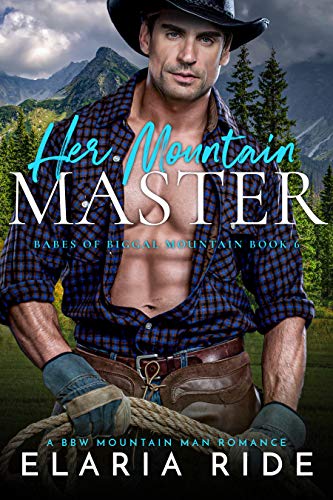 Her Mountain Master: A BBW Mountain Man Romance (Babes of Biggal Mountain Book 6)