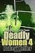 Deadly Women Volume 4: 18 Shocking True Crime Cases of Women Who Kill