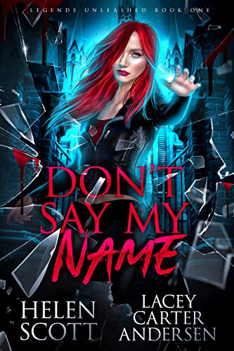 Don't Say My Name (Legends Unleashed, #1)