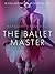 The Ballet Master - Erotic Short Story