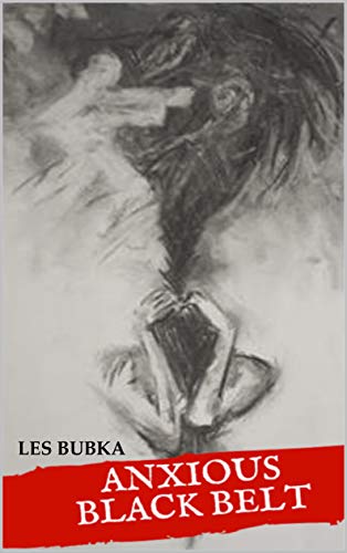 Anxious Black Belt (Kindle Edition)