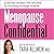 Menopause Confidential: A Doctor Reveals the Secrets to Thriving Through Midlife