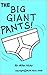 The Big Giant Pants