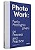 Photo Work: Forty Photograp...