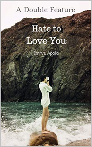 Hate to Love You: A Double Feature (Kindle Edition)
