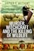 Murder, Witchcraft and the Killing of Wildlife by Stephen Rabey Matthews