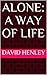 ALONE: A WAY OF LIFE