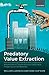 Predatory Value Extraction:...