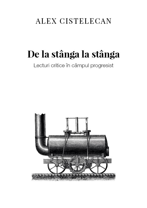 De la stânga la stânga. Lecturi critice în câmpul progresist