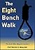 The Eight Bench Walk