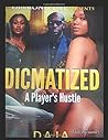 Dicmatized: A true Player's Hu$tle: Diamond Life Presents: