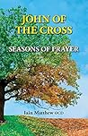 John of the Cross: Seasons of Prayer