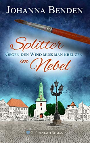Splitter im Nebel: Gegen den Wind muss man kreuzen (Annas Geschichte 2) (German Edition)