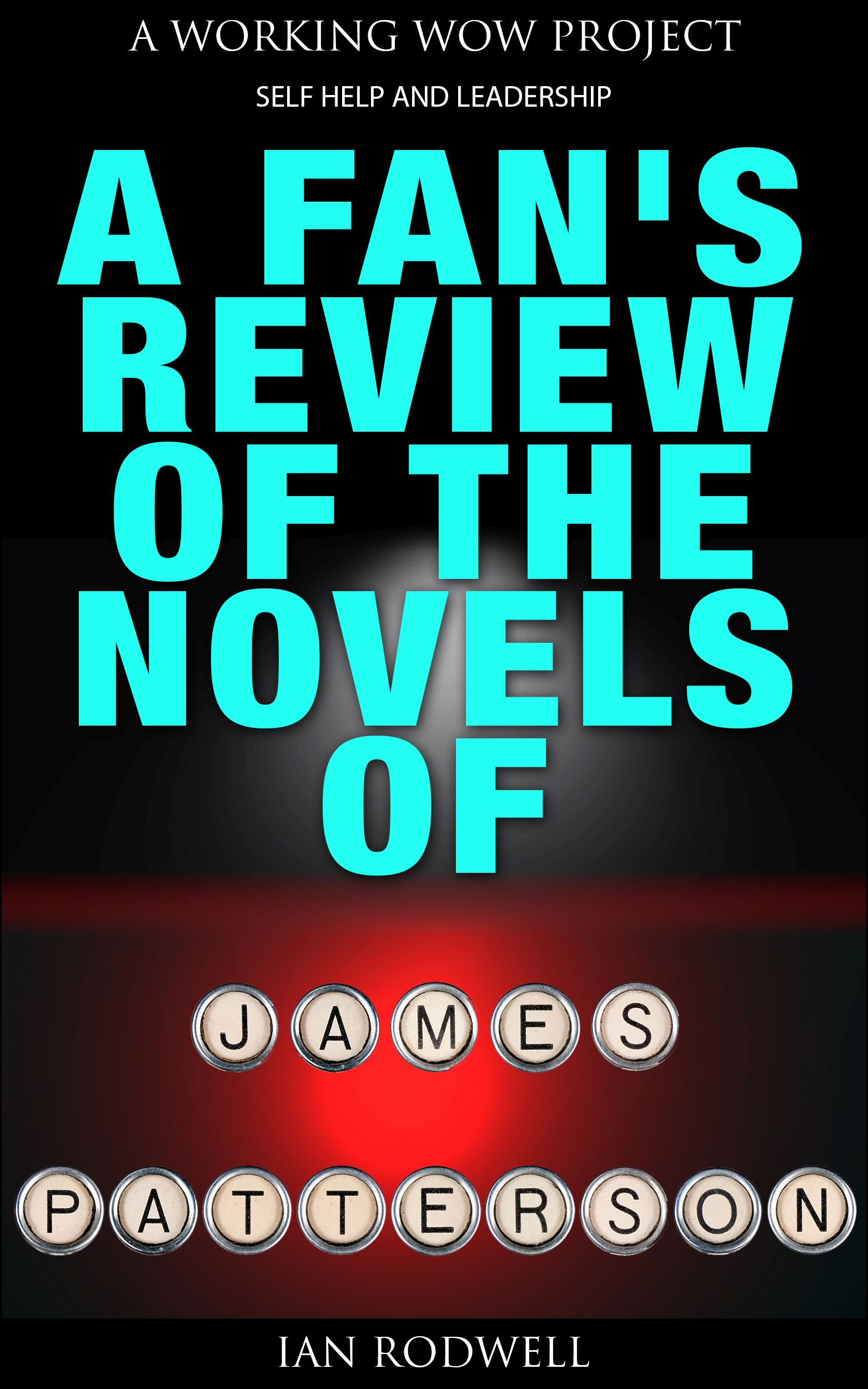 A Fans Review of the Novels of James Patterson (Book Reviews)