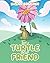 Tipsy Turtle and Friend by Susan Boucher