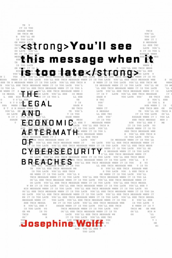 You'll See This Message When It Is Too Late: The Legal and Economic Aftermath of Cybersecurity Breaches (Information Policy)