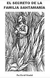 EL SECRETO DE LA FAMILIA SANTAMARIA (Spanish Edition)