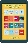 Planeta de Libros. Volumen 5 by Alejandro Rosas