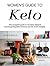 Keto: The complete guide to the Keto lifestyle including Simplified Science and No Cook recipes.