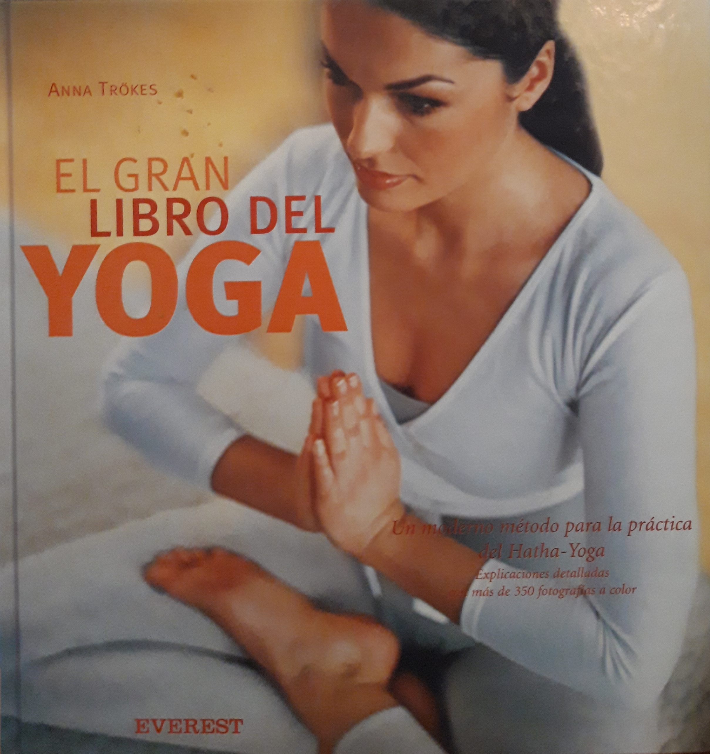 El Gran Libro del Yoga: Un Moderno Metodo para la Practica del Hatha-Yoga (Spanish Edition)