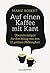 Auf einen Kaffee mit Kant: Überlebenstipps für den Alltag von den 12 größten Philosophen (German Edition)