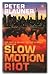 Slow Motion Riot [Advance Reading Copy]
