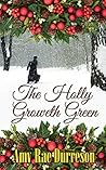 The Holly Groweth Green by Amy Rae Durreson