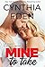 Mine to Take by Cynthia Eden Mine to Take by Cynthia Eden