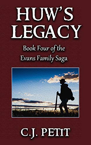 Huw's Legacy: Book Three of the Evans Family Saga (Kindle Edition)