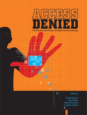 Access Denied: The Practice and Policy of Global Internet Filtering (Information Revolution & Global Politics)