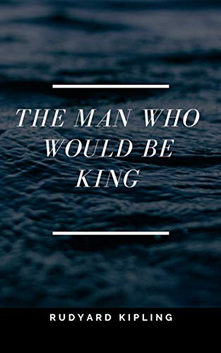 The Man Who Would Be King