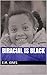 BIRACIAL IS BLACK