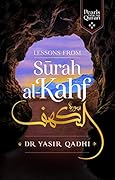 Lessons from Surah al-Kahf (Pearls from the Qur'an)