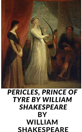 Pericles, Prince of Tyre by William Shakespeare