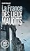 La France des lieux maudits (French Edition)
