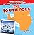 The South Pole (Where on Earth? Mapping Parts of the World)