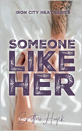 Someone Like Her (Iron City Heat Saga, #3)