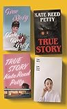 True Story by Kate Reed Petty