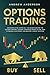 Options Trading: Advanced guide shows all the secrets behind the options trading, the best strategies ready-to-use, how to manage your money and become a smart investor