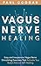 Vagus Nerve Healing by Paul Coogan