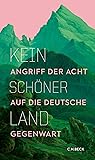 Kein schöner Land: Angriff der Acht auf die deutsche Gegenwart